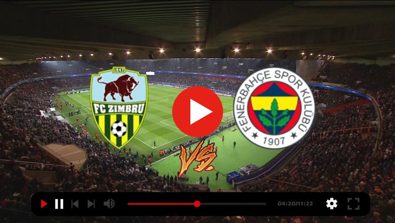 Zimbru – Fenerbahçe maçı canlı
